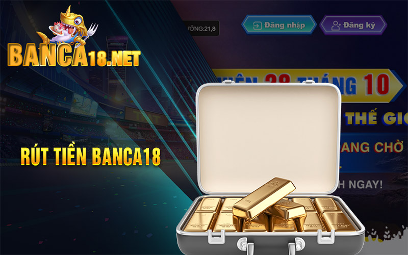 Rút tiền Banca18